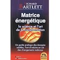 Matrice �nerg�tique, la science et l'art de la transformation