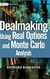(DEALMAKING BY Razgaitis, Richard(Author))Dealmaking: Using Real Options and Monte Carlo Analysis[Hardcover]John Wiley and Sons(Publisher)