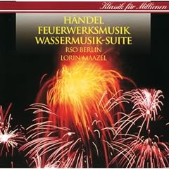 Handel: Feuerwerksmusik - Wassermusik