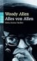 Alles von Allen. Storys, Szenen, Parodien.