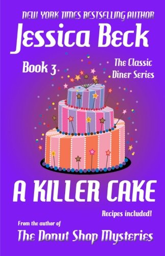 A Killer Cake (The Classic Diner Mystery Series) (Volume 3)
