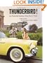 Thunderbird! An Illustrated History of the Ford T-Bird (The Ford Road Series, Vol. 4)