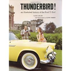Thunderbird! an Illustrated History of the Ford T-Bird.