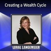 Creating a Wealth Cycle | [Loral Langemeier]