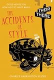 The Accidents of Style: Good Advice on How Not to Write Badly