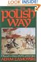 The Polish Way: A Thousand-Year History of the Poles and Their Culture