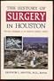 The History of Surgery in Houston: Fifty-Year Anniversary of the Houston Surgical Society