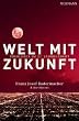 Welt mit Zukunft. �berleben im 21. Jahrhundert