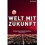 Welt mit Zukunft. �berleben im 21. Jahrhundert