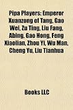 Produkt-Bild: Pipa Players: Emperor Xuanzong of Tang, Gao Wei, Zu Ting, Liu Fang, Abing, Gao Hong, Feng Xiaolian, Zhou Yi, Wu Man, Cheng Yu, Liu T