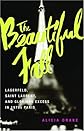 The Beautiful Fall: Lagerfeld, Saint Laurent, and Glorious Excess in 1970s Paris