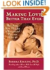 Making Love Better Than Ever: Reaching New Heights of Passion and Pleasure After 40 (Positively Sexual)