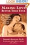 Making Love Better Than Ever: Reaching New Heights of Passion and Pleasure After 40 (Positively Sexual)