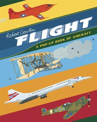 Flight: A Pop-Up Book of Aircraft (Crowther