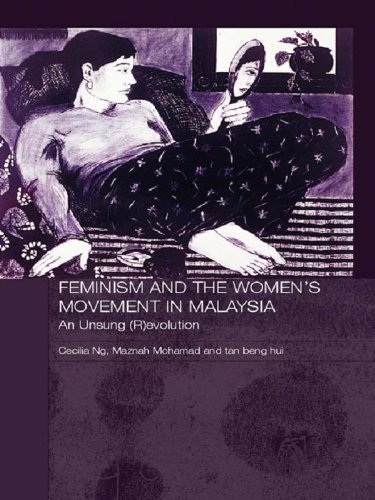 Feminism and the Women's Movement in Malaysia: An Unsung (R)evolution (Routledge Malaysian Studies Series)