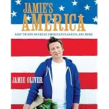 Jamie's America: Easy Twists on Great American Classics, and Moreby Jamie Oliver