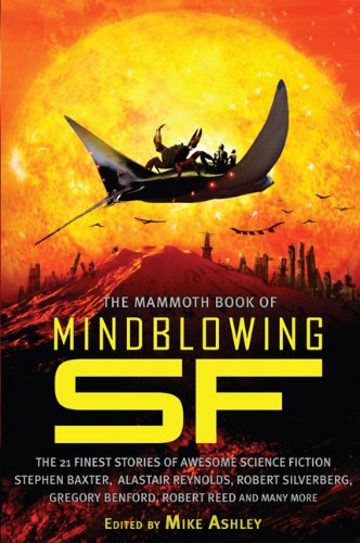 The Mammoth Book of Mind-Blowing SF