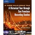 If These Halls Could Talk: A Historical Tour through San Francisco Recording Studios