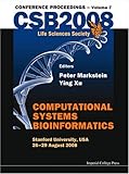 Computational systems bioinformatics : CSB 2008 conference proceedings, volume 7 : Stanford University, USA, 26-29 August 2008