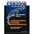 Computational Systems Bioinformatics: Proceedings of the Csb 2008 Conference by  Peter Markstein and Ying Xu