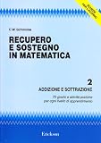 Recupero e sostegno in matematica. Addizione e sottrazione (Materiali di recupero e sostegno)