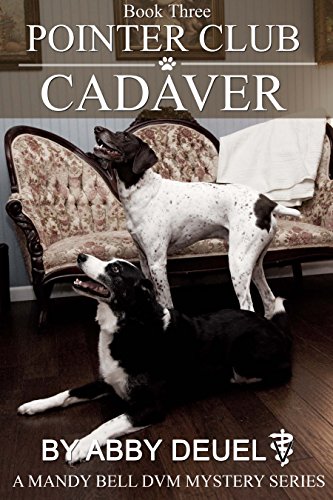 Pointer Club Cadaver (Mandy Bell DVM Series Book 3)
