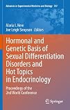 Hormonal and genetic basis of sexual differentiation disorders and hot topics in endocrinology : proceedings of the 2nd World Conference