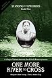 Standing on the Promises, Book One: One More River to Cross (Revised & Expanded)