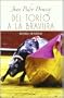 Del toreo a la bravura/ From the Bullfighting to courage (Libros Singulares) (Spanish Edition)
