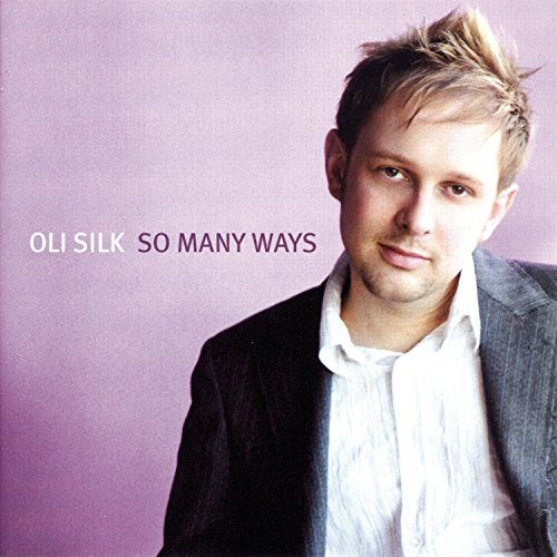Oli Silk - So Many Ways - Zortam Music