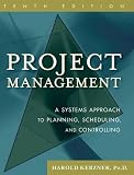 Project Management: A Systems Approach to Planning, Scheduling, and Controlling