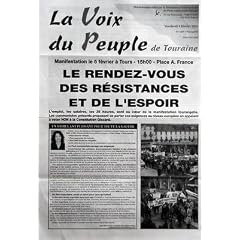 VOIX DU PEUPLE (LA) N? 3207 du 04-02-2005 MANIFESTATION LE 5 FEVRIER A TOURS - 15H00 - PLACE A FRANCE - LE RENDEZ-VOUS DES RESISTANCES ET DE L'ESPOIR - L'EMPLOI LES SALAIRES LES 35 HEURES SONT AU COEUR DE LA MANIFESTATION TOURANGELLE - LES COMMUNISTES PRESENTS PROPOSENT DE PORTER CES EXIGENCES AU NIVEAU EUROPEEN EN APPELANT A VOTER NON A LA CONSTITUTION GISCARD - UN STIMULANT PUISSANT POUR TOUTE LA GAUCHE PAR MARIE-PIERRE CUVIE