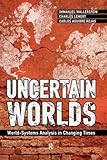 Uncertain worlds : world-systems analysis in changing times