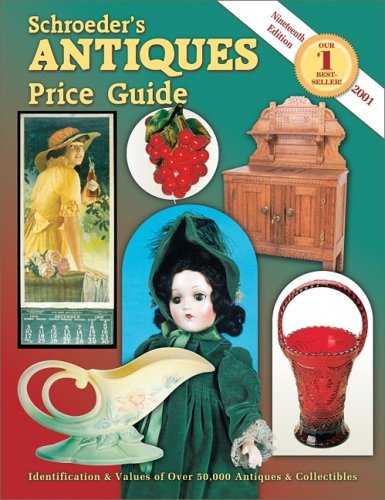 Schroeder's Antiques Price Guide (Schroeder's Antiques Price Guide - 19th ed)