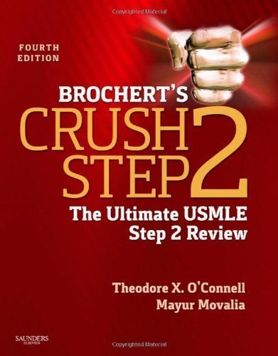 Brochert's Crush Step 2: The Ultimate USMLE Step 2 Review, 4e by O'Connell MD, Theodore X., Movalia MD, Mayur 4th (fourth) edition [Paperback(2012)]