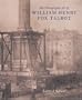 The Photographic Art of William Henry Fox Talbot