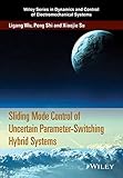 Sliding mode control of uncertain parameter-switching hybrid systems