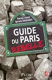 Guide du Paris rebelle (French Edition)