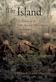 The Island: A History of the First Marine Division on Guadalcanal (America Reads: Rediscovered Fiction and Nonfiction from Key Periods in American History)