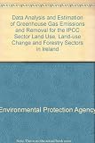 Data analysis and estimation of greenhouse gas emissions and removal for the IPCC sector land use, land-use change and forestry sectors in Ireland : Environmental Research Centre report