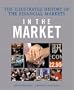 In the Market: The Illustrated History of the Financial Markets