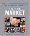 In the Market: The Illustrated History of the Financial Markets
