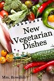 New Vegetarian Dishes (Illustrated)