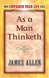 As a Man Thinketh (Dover Empower Your Life Series)