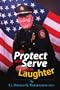 To Protect and Serve with Laughter