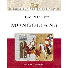 Empire Of The  Mongols (Great Empires of the Past)