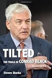 Tilted: The Trials of Conrad Black, Second Edition
