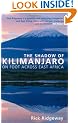 The Shadow of Kilimanjaro: On Foot Across East Africa