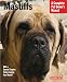 Mastiffs (Complete Pet Owner's Manual)