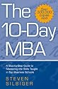The 10-day MBA: A Step-by-Step Guide to Mastering the Skills Taught in Top Business Schools
